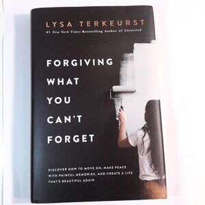 FORGIVING WHAT YOU CAN’T FORGET - LYSA TERKEURST - HC-DCJ